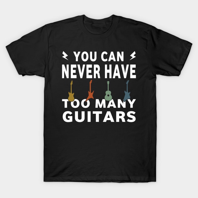 You Can Never Have Too Many Guitars T-Shirt by foxredb